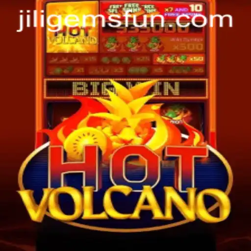 Exploring the Thrills of HotVolcano and Unveiling the Secrets of JILIGems