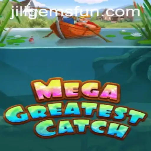 MegaGreatestCatch: Dive into the World of JILIGems
